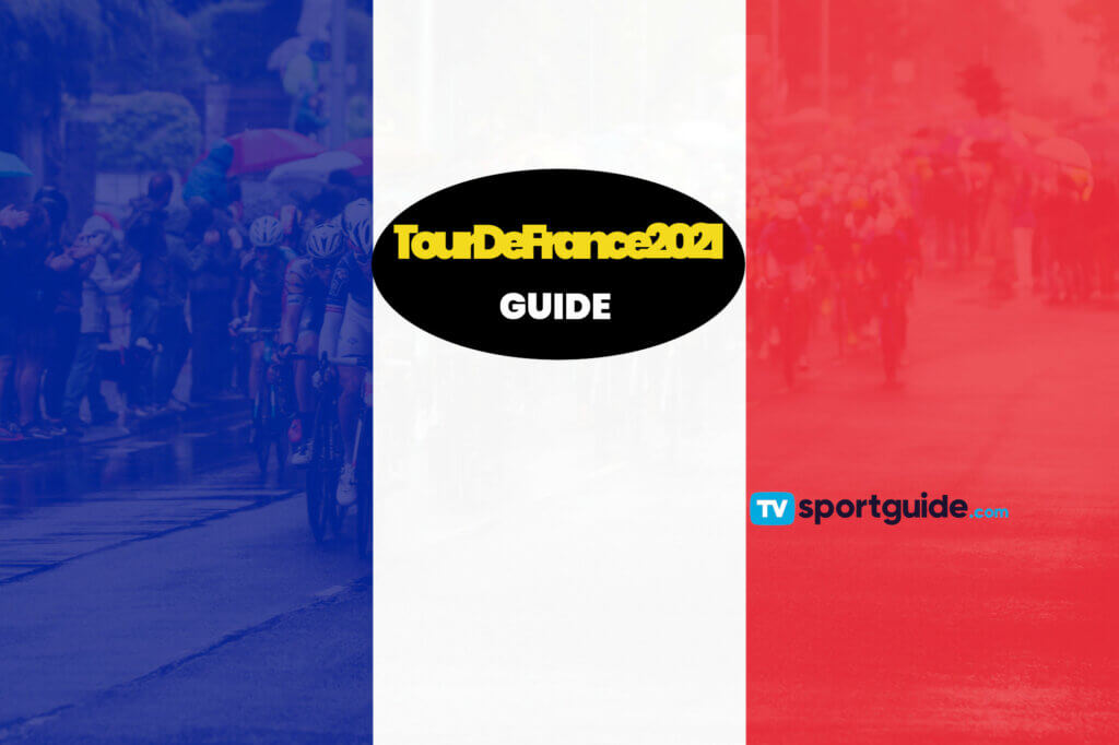 Tour de France 2021 Guide | Watch cycling live on TV and ...
